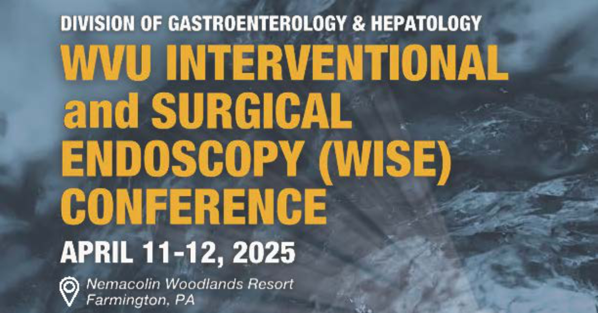 WVU Interventional and Surgical Endoscopy (WISE) Conference